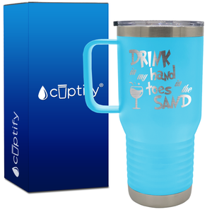 Drink in my Hand Toes in the Sand 20oz Beach Life Travel Mug