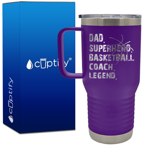 Dad. Superhero. Basketball Coach. Legend. 20oz Basketball Travel Mug