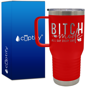 Bitch Mode All Day Every Day 20oz Travel Mug