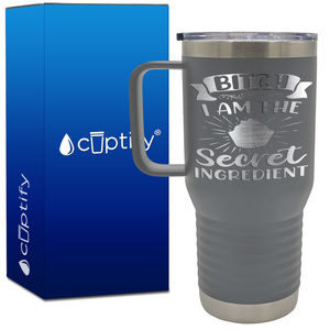 Bitch I Am the Secret Ingredient 20oz Travel Mug