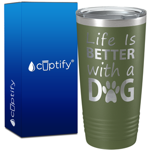 Life is Better with a Dog on 20oz Tumbler