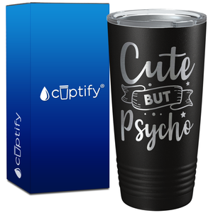 Cute but Psycho on 20oz Tumbler