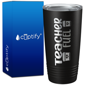 Teacher Fuel on 20oz Tumbler