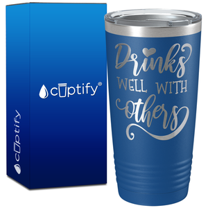 Drink Well with Others on 20oz Tumbler