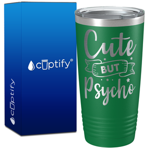 Cute but Psycho on 20oz Tumbler