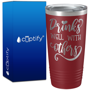 Drink Well with Others on 20oz Tumbler