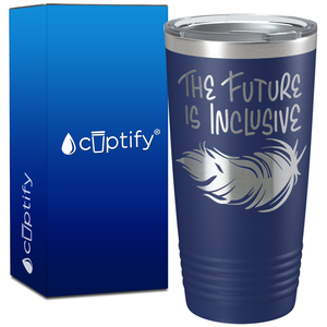 The Future is Inclusive on 20oz Tumbler