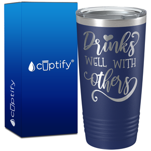 Drink Well with Others on 20oz Tumbler
