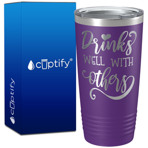 Drink Well with Others on 20oz Tumbler
