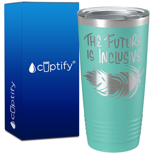 The Future is Inclusive on 20oz Tumbler