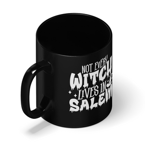 Not Every Witch Lives in Salem on Black 11oz Halloween Coffee Mug