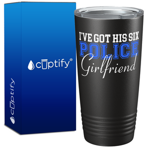 I've Got His Six Police Girlfriend 20oz Black Tumbler