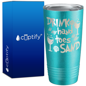 Drink in my Hand Toes in the Sand 20oz Tumbler