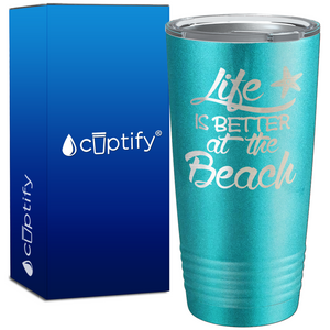 Life is Better at the Beach 20oz Beach Tumbler