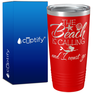 The Beach Is Calling And I Must Go 20oz Beach Tumbler