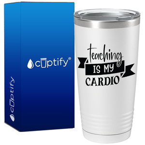 Teaching is my Cardio on White 20oz Tumbler