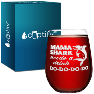 Mama Shark Needs a Drink Laser Engraved 15 oz Stemless Wine Glass