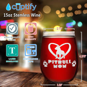 Pitbull Mom Laser Engraved on 15 oz Stemless Wine Glass