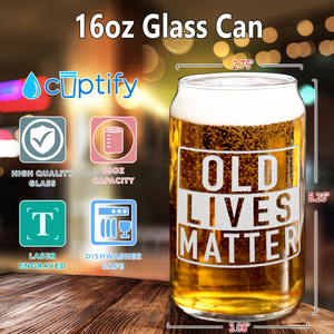 Old Lives Matter 16 oz Beer Glass Can