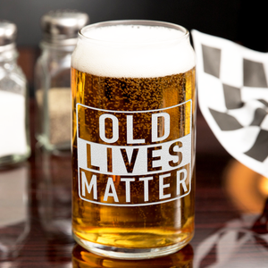 Old Lives Matter 16 oz Beer Glass Can