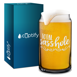 Total Sasshole 16 oz Beer Glass Can