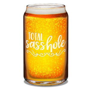 Total Sasshole 16 oz Beer Glass Can