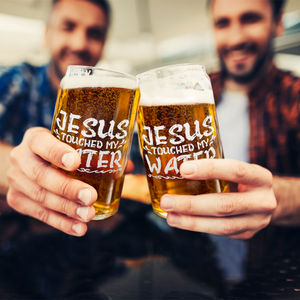 Jesus Touched My Water 16 oz Beer Glass Can