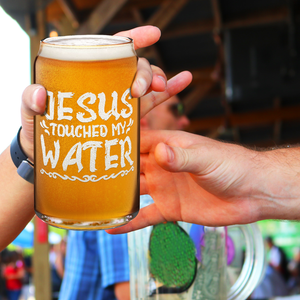 Jesus Touched My Water 16 oz Beer Glass Can
