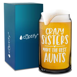 Crazy Sisters Best Aunts  Etched on 16 oz Beer Glass Can
