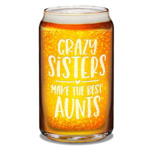 Crazy Sisters Best Aunts  Etched on 16 oz Beer Glass Can