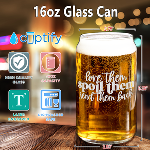 Love Them Spoil Them Etched on 16 oz Beer Glass Can