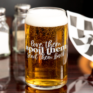 Love Them Spoil Them Etched on 16 oz Beer Glass Can