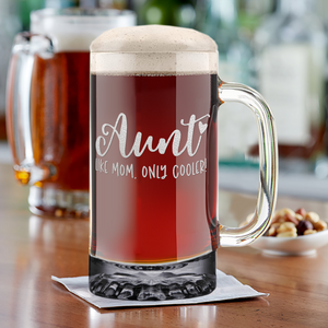 Aunt Like Mom, Only Cooler 16 oz Beer Mug Glass
