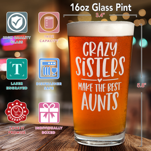 Crazy Sisters Make The Best Aunt Engraved Beer Pint Glass