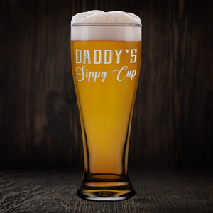 Daddy's Sippy Cup Etched on 16 oz Glass Pilsner