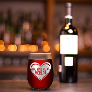 You had me at Merlot on 17oz Stemless Wine Glass