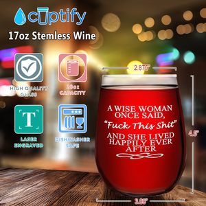 A Wise Women Once Said on 17oz Stemless Wine Glass