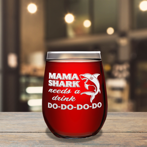 Mama Shark Needs a Drink Laser Engraved 15 oz Stemless Wine Glass