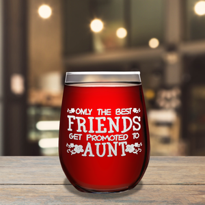 Get Promoted to Aunt Laser Engraved on 15 oz Stemless Wine Glass