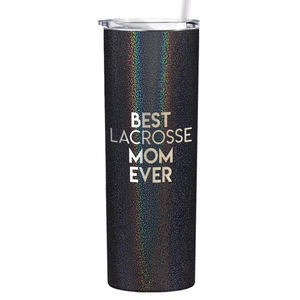 Best Lacrosse Mom Ever Laser Engraved on Stainless Steel Lacrosse Tumbler