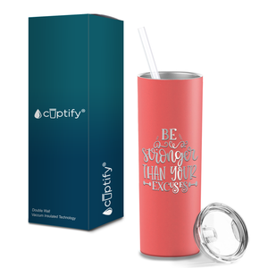 Be Stronger Laser Engraved on Stainless Steel Motivational Tumbler