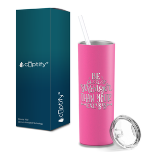 Be Stronger Laser Engraved on Stainless Steel Motivational Tumbler