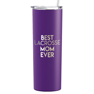 Best Lacrosse Mom Ever Laser Engraved on Stainless Steel Lacrosse Tumbler
