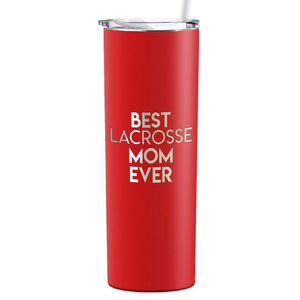 Best Lacrosse Mom Ever Laser Engraved on Stainless Steel Lacrosse Tumbler