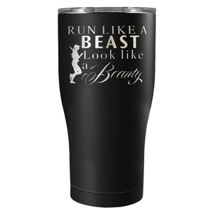 Run Like a Beast Look Like a Beauty Laser Engraved on Stainless Steel Cross Country Tumbler