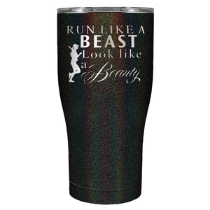 Run Like a Beast Look Like a Beauty Laser Engraved on Stainless Steel Cross Country Tumbler