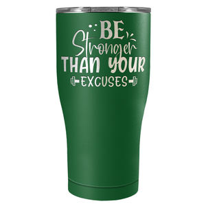 Be Stronger Than Your Excuses Laser Engraved on Stainless Steel Motivational Tumbler