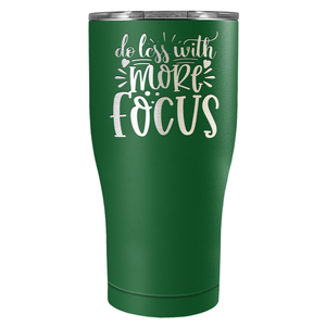 Do Less With More Focus Laser Engraved on Stainless Steel Motivational Tumbler