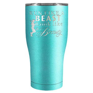 Run Like a Beast Look Like a Beauty Laser Engraved on Stainless Steel Cross Country Tumbler