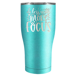 Do Less With More Focus Laser Engraved on Stainless Steel Motivational Tumbler